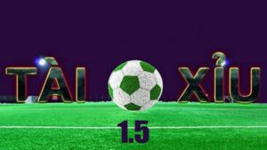 Kèo tài xỉu 1.5 tại SV88