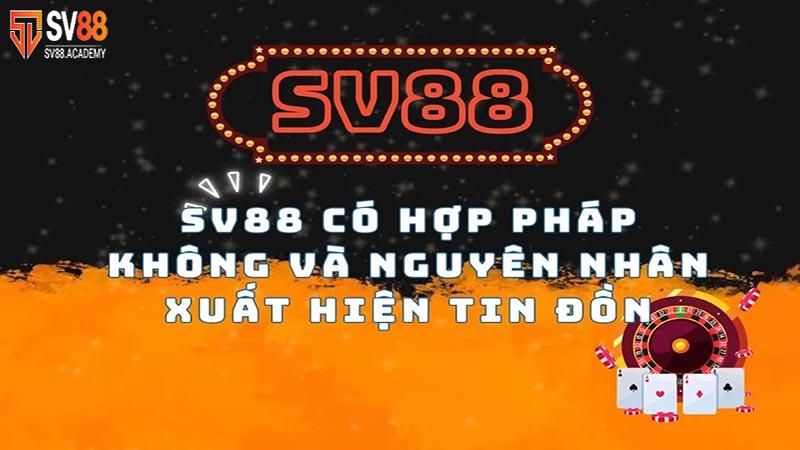 SV88 có hợp pháp không? Nguyên nhân của thông tin SV88 lừa đảo 12 SV88 có hợp pháp và an toàn không