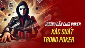 Hướng dẫn cách tính xác suất Poker chính xác dành cho bạn 1 Tính tỷ lệ Odds trong xác suất Poker